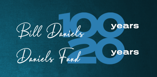 Bill Daniels 100 years, Daniels Fund 20 years